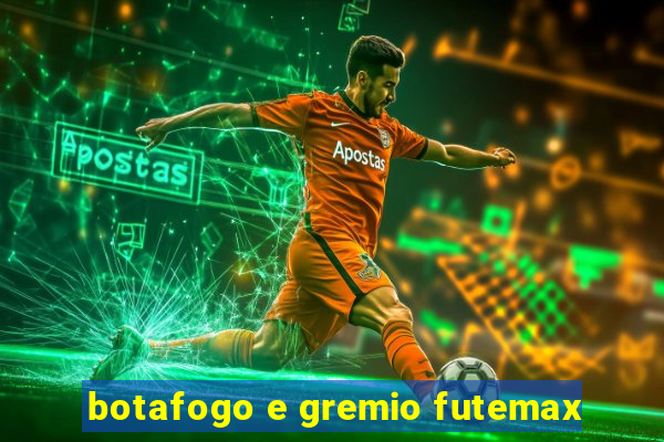 botafogo e gremio futemax